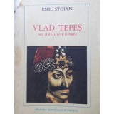 VLAD TEPES. MIT SI REALITATE ISTORICA-EMIL STOIAN-266625