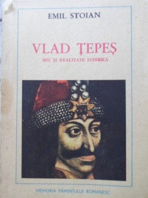 VLAD TEPES. MIT SI REALITATE ISTORICA-EMIL STOIAN-266625 foto
