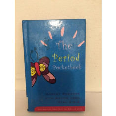 Tricia Kreitman, Fiona Finlay, Rosemary Jones - The Period Pocketbook. Honest Answers with Advice from Real Girls