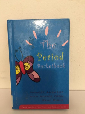 Tricia Kreitman, Fiona Finlay, Rosemary Jones - The Period Pocketbook. Honest Answers with Advice from Real Girls foto