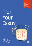 Plan Your Essay | Phillip C. Shon, 2020