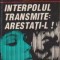 Interpolul transmite: arestati-l!