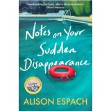 Notes on Your Sudden Disappearance - Alison Espach