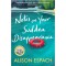 Notes on Your Sudden Disappearance - Alison Espach