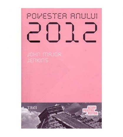 John Major Jenkins - Poveste anului 2012 - 103097