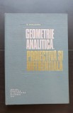 Geometrie analitică, proiectivă și diferențială - N. Mihăileanu