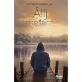 &Aacute;llj mell&eacute;m - Szaszk&oacute; Gabriella