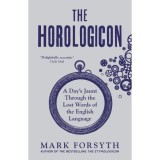 Carte The Horologicon - Dictionar de cuvinte extraordinare in limba engleza, carte de ore