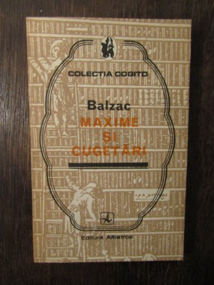 MAXIME SI CUGETARI -BALZAC .COLECTIA COGITO foto