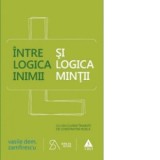 Intre logica inimii si logica mintii - Vasile Dem. Zamfirescu