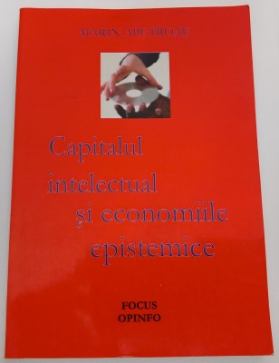 Marin Apetroae - Capitalul intelectual si economiile epistemice foto