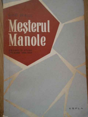 Mesterul Manole Cronici Si Studii Literare 1934-1957 - Mihai Beniuc ,280279 foto