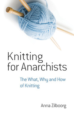 Knitting for Anarchists: The What, Why and How of Knitting foto