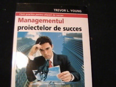 MANAGEMENTUL PROIECTULUI DE SUCCES-TREVOR L. YOUNG-175 PG-= foto