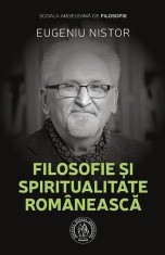 Filosofie si spiritualitate romaneasca - Eugeniu Nistor