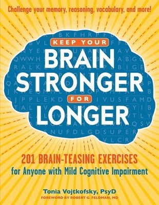 Keep Your Brain Stronger for Longer: 201 Brain Exercises for People with Mild Cognitive Impairment foto