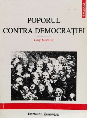 Poporul contra democratiei - 2002 - Guy Hermet (B159) foto