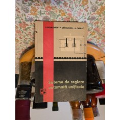 Sisteme de reglare automată unificate - S. Schachter, V. Crăciunoiu, A. Chiriac