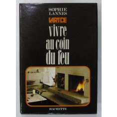 L &#039;ART DE VIVRE AU COIN DU FEU par SOPHIE LANNES , 1976