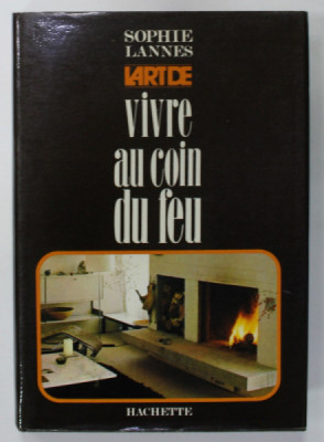 L &amp;#039;ART DE VIVRE AU COIN DU FEU par SOPHIE LANNES , 1976 foto