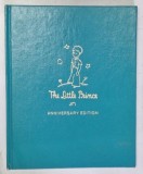THE LITTLE PRINCE , ANNIVERSARY EDITION , written and drawn by ANTOINE DE SAINT - EXUPERY , 1971