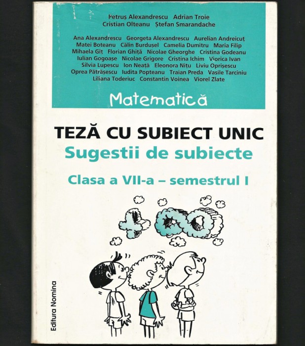 MATEMATICĂ - SUGESTII SUBIECTE LA TEZA CU SUBIECT UNIC - CLASA A VII-A - NOMINA