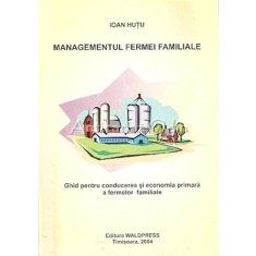 Managementul Fermei Familiale - Ioan Hutu