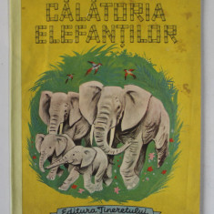 CALATORIA ELEFANTILOR ,1968, ILUSTRATII DE ROMAIN SIMON * COTOR REFACUT