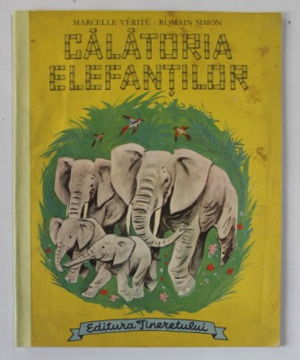 CALATORIA ELEFANTILOR ,1968, ILUSTRATII DE ROMAIN SIMON foto
