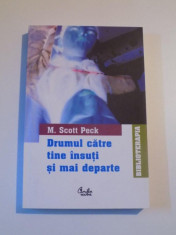 DRUMUL CATRE TINE INSUTI , O NOUA PSIHOLOGIE A IUBIRII , A VALORILOR TRADITIONALE SI A CRESTERII SPIRITUALE , 2001 de M. SCOTT PECK , 2001 foto