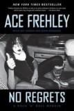 No Regrets: A Rock &#039;n&#039; Roll Memoir