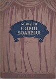 Copiii soarelui - Maxim Gorki (carte, lectura)
