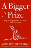 A Bigger Prize | Margaret A. Heffernan, Simon &amp; Schuster