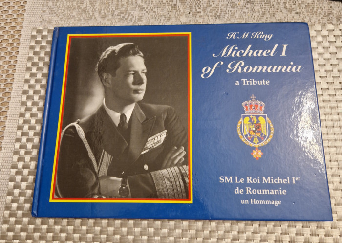 M. M. King Michael 1 of Romania a tribut