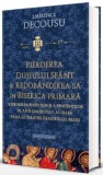 Pierderea Duhului Sfant si redobandirea sa in biserica primara &ndash; Laurence Decousu