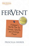 Fervent: A Woman&#039;s Battle Plan to Serious, Specific and Strategic Prayer