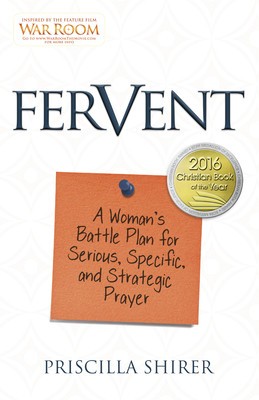 Fervent: A Woman&amp;#039;s Battle Plan to Serious, Specific and Strategic Prayer foto