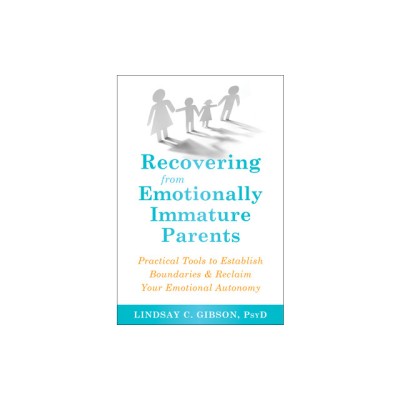 Recovering from Emotionally Immature Parents: Practical Tools to Establish Boundaries and Reclaim Your Emotional Autonomy foto