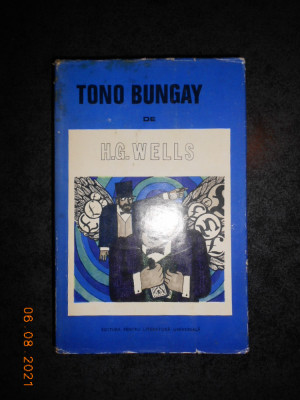 H. G. WELLS - TONO BUNGAY (1967, editie cartonata) foto