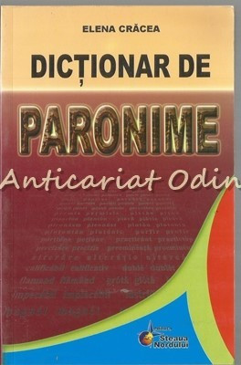 Dictionar De Paronime - Elena Cracea foto