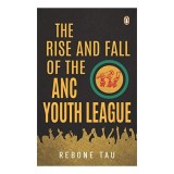 Rise and Fall of the ANC Youth League