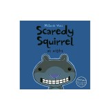 Scaredy Squirrel at Night