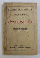 RAVNA CASEI TALE - GANDURI SI INDEMNURI SPRE FOLOSUL BISERICII de EMILIAN VASILESCU , 1940 foto