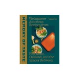 The Memory of Taste: Vietnamese American Recipes from Ph