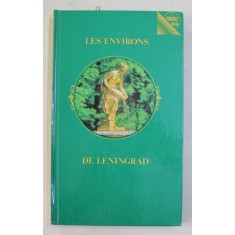 LES ENVIRONS DE LENINGRAD par PAVEL KANN , GUIDE , 1981