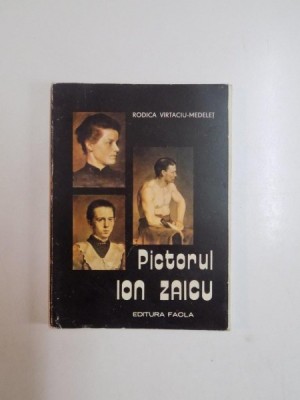PICTORUL ION ZAICU de RODICA VIRTACIU MEDELET 1979 foto