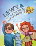 Lewy &amp; The Visitors from Planet Acceptance: A Lewy Kablooey &amp; Sneezy Cheezy Adventure