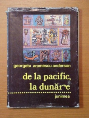 DE LA PACIFIC LA DUNARE- GEORGETA ARAMESCU ANDERSON- IASI 1978 foto