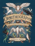Ornithography: An Illustrated Guide to Bird Lore &amp; Symbolism Volume 2