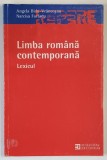 LIMBA ROMANA CONTEMPORANA , LEXICUL de ANGELA BIDU - VRANCEANU si NARCISA FORASCU , 2005